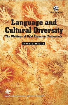 Orient Language and Cultural Diversity: The Writings of Debi Prasanna Pattanayak Volumes 2